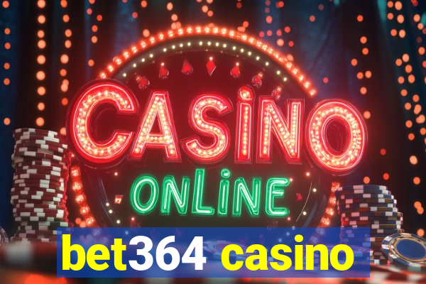 bet364 casino